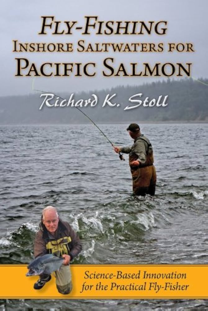FLY FISHING INSHORE SALTWATER FOR PAC SALMON by Richard K. Stoll