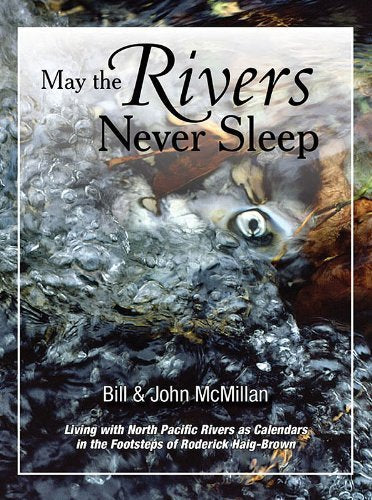 MAY THE RIVERS NEVER SLEEP by Bill & John McMillan