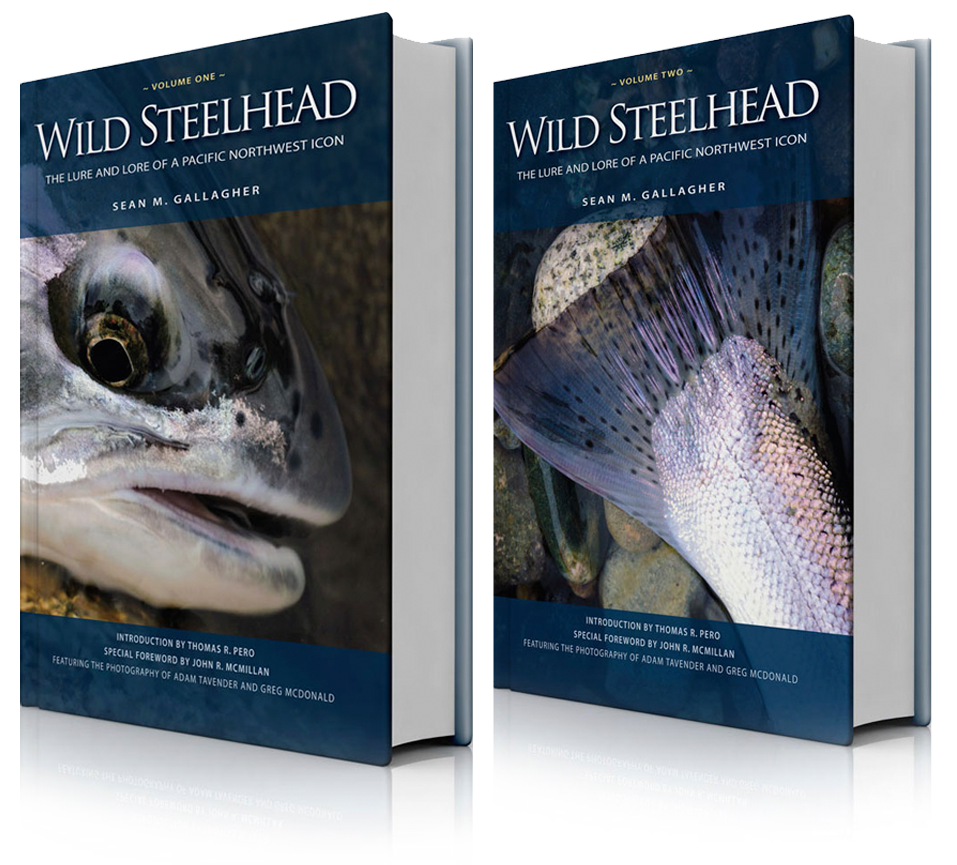 Wild Steelhead Volume 1 & 2: The Lure And Lore Of A Pacific Northwest Icon - Sean M. Gallagher